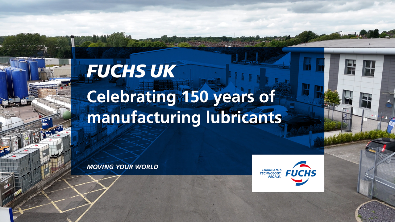 FUCHS UK Celebrates 150 Years of Manufacturing Lubricants FUCHS UK Celebrates 150 Years of Manufacturing Lubricants